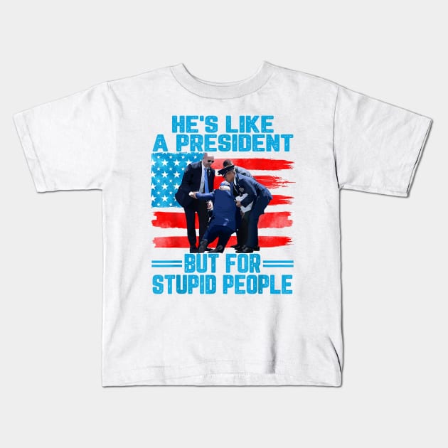 He's Like A President but for Stupid People Biden Falling Kids T-Shirt by Trogexy Pearcepn